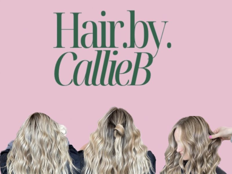 Hair By Callie B ~ Hair Stylist